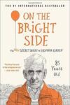 On the Bright Side: The New Secret Diary of Hendrik Groen, 85 Years Old: 2