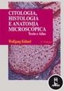 Citologia, Histologia e Anatomia Microscópica: Texto e Atlas