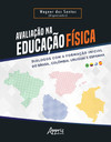 Avaliação na educação física - diálogos com a formação inicial do brasil, colômbia, uruguai e espanha