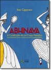 Abhinaya: A Construção de Um Corpo Narrativo Apontamentos Para o Artista da Cena Contemporâneo