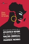 Reescritura epistolar: o Atlântico negro de Agualusa, em Nação Crioula: a correspondência secreta de Fradique Mendes
