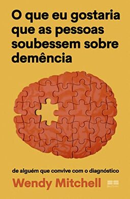 O que eu gostaria que as pessoas soubessem sobre demência: De alguém que convive com o diagnóstico