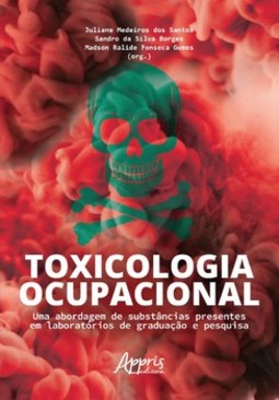 Toxicologia ocupacional: uma abordagem de substâncias presentes em laboratórios de graduação e pesquisa
