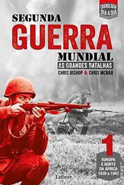 Segunda Guerra Mundial: As Grandes Batalhas