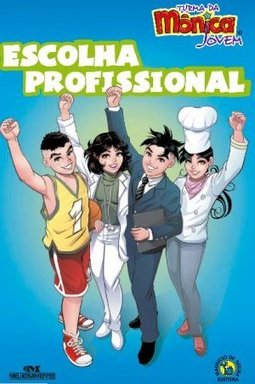 TURMA DA MONICA JOVEM - ESCOLHA PROFISSIONAL