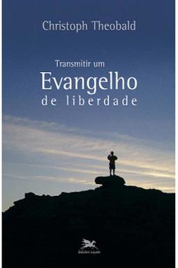 Transmitir um Evangelho de Liberdade