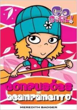 Go Girl!: Confusões no Acampamento