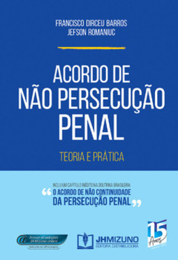 Acordo de não persecução penal: teoria e prática