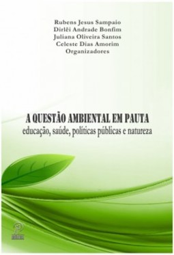 A questão ambiental em pauta: educação, saúde, políticas públicas e natureza