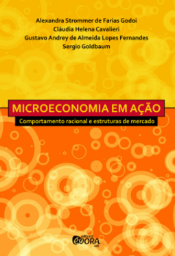 Microeconomia em ação: comportamento racional e estruturas de mercado