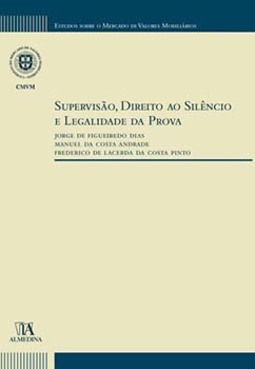 Supervisão, direito ao silêncio e legalidade da prova