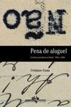 Pena de Aluguel: Escritores Jornalistas no Brasil 1904 - 2004