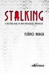 Stalking: A história real de uma perseguição amorosa