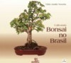 Cultivando Bonsai no Brasil