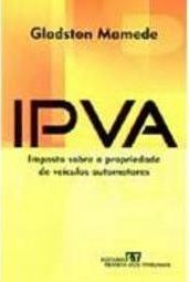 IPVA: Imposto Sobre a Propriedade de Veículos Automotores