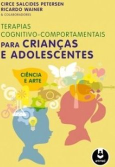 TERAPIAS COGNITIVO COMPORTAMENTAIS PARA CRIANCAS E ADOLESCENTES