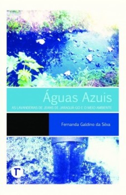Águas azuis: as lavanderias de jeans de Jaraguá-GO e o meio ambiente