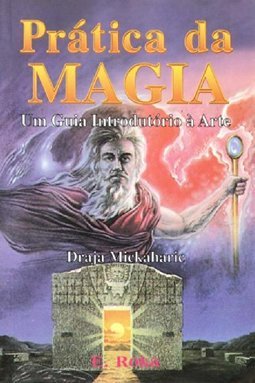 Prática da Magia: um Guia Introdutório à Arte