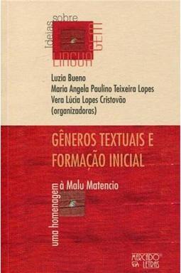 Gêneros textuais e formação inicial: uma homenagem à Malu Matencio