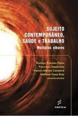 Sujeito contemporâneo, saúde e trabalho: múltiplos olhares