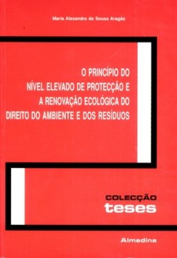 O princípio do nível elevado de protecção e a renovação ecológica do direito do ambiente e dos resíduos