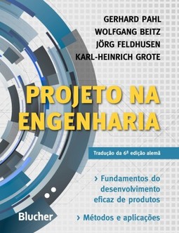 Projeto na engenharia: fundamentos do desenvolvimento eficaz de produtos - Métodos e aplicações