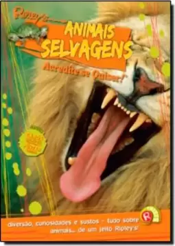 Animais Selvagens: Acredite Se Quiser!