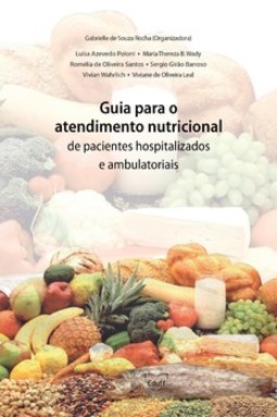 Guia para o atendimento nutricional de pacientes hospitalizados e ambulatoriais