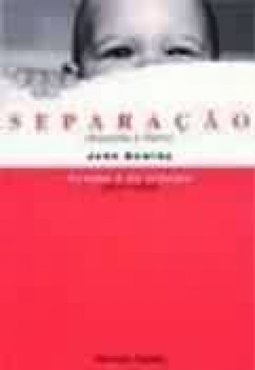 Apego e perda: separação - Angústia e raiva