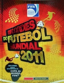 RECORDES DO FUTEBOL MUNDIAL 2011