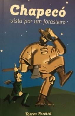 Chapecó vista por um forasteiro