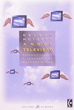 Nova Televisão: Desmassificação e o Impasse das Grandes Redes