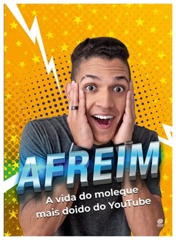 Afreim: a vida do moleque mais doido do YouTube