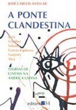 A Ponte Clandestina: Teorias de Cinema na América Latina