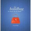 THE HANDBAG: TO HAVE AND TO HOLD