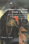 Muana Congo, Muana Nzambi a Mpungu: poder e catolicismo no reino do Congo pós-restauração (1769-1795)