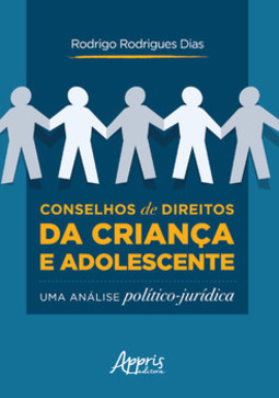 Conselhos de direitos da criança e adolescente: uma análise político-jurídica