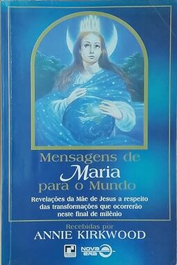 MENSAGENS DE MARIA PARA O MUNDO