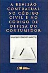 Revisão Contratual no Código Civil e no Código de Defesa do Consumidor