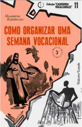 Como Organizar Uma Semana Vocacional - Coleção Cadernos Vocacionais