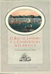 O Rio de Janeiro e a Conjuntura Atlântica