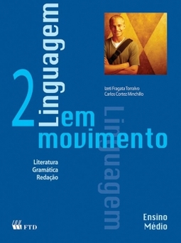 Linguagem em movimento: Literatura, gramática, redação