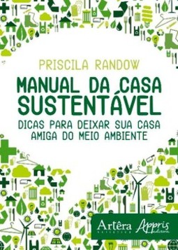 Manual da casa sustentável: dicas para deixar sua casa amiga do meio ambiente