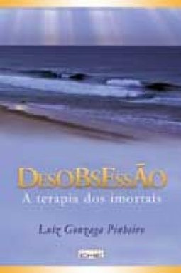 Desobsessão: a Terapia dos Imortais