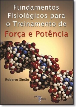 Fundamentos Fisiológicos para o Treinamento de Força e Potência