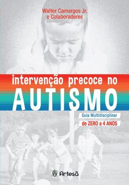 Intervenção precoce no autismo: guia multidisciplinar de zero a 4 anos