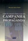 Como Executar e Planejar uma Campanha de Propaganda