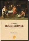 Livro Da Hospitalidade, O Acolhida Do Estrangeiro Na Historia E Nas Culturas