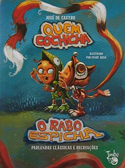 Quem Cochicha o Rabo Espicha
