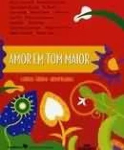 Amor em Tom Maior: Contos Latino-Americanos